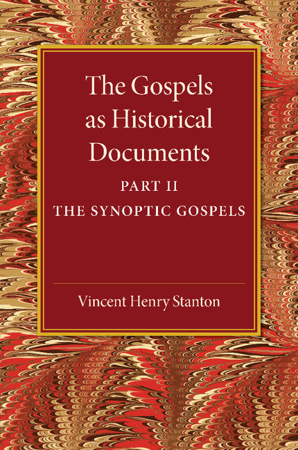 The Gospels as Historical Documents, Part 2, The Synoptic Gospels (Paperback / softback) 9781107458925