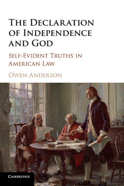 The Declaration of Independence and God; Self-Evident Truths in American Law (Paperback / softback) 9781107459045