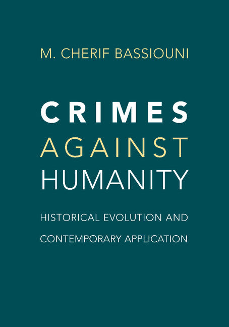 Crimes against Humanity; Historical Evolution and Contemporary Application (Paperback / softback) 9781107459366