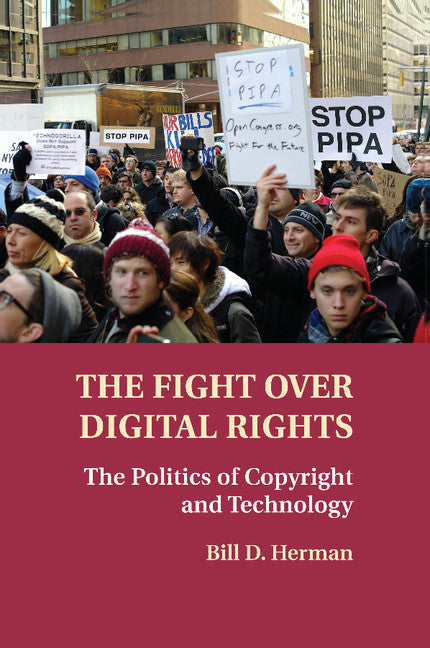 The Fight over Digital Rights; The Politics of Copyright and Technology (Paperback / softback) 9781107459588