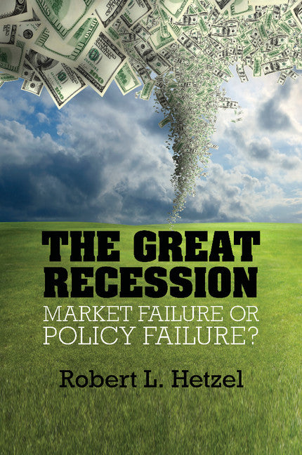 The Great Recession; Market Failure or Policy Failure? (Paperback / softback) 9781107459601
