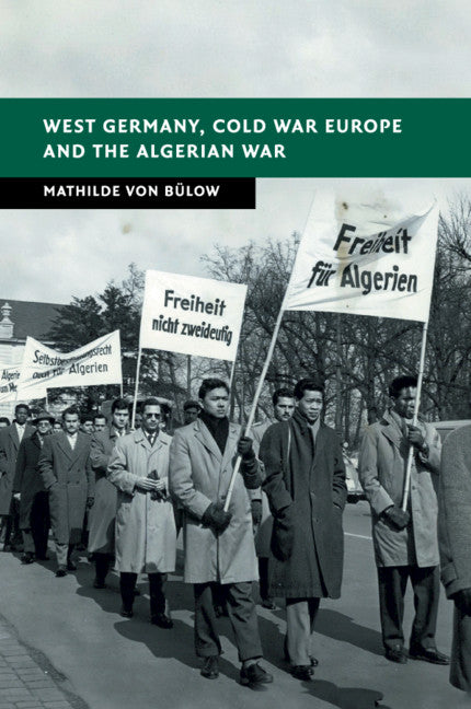 West Germany, Cold War Europe and the Algerian War (Paperback / softback) 9781107459687