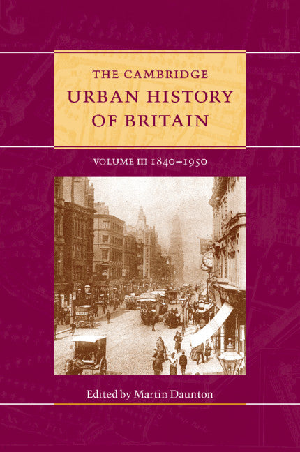 The Cambridge Urban History of Britain: Volume 3, 1840–1950 (Paperback / softback) 9781107460041