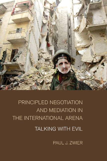 Principled Negotiation and Mediation in the International Arena; Talking with Evil (Paperback / softback) 9781107460188