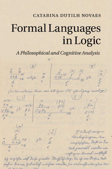 Formal Languages in Logic; A Philosophical and Cognitive Analysis (Paperback / softback) 9781107460317