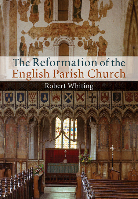 The Reformation of the English Parish Church (Paperback / softback) 9781107460355