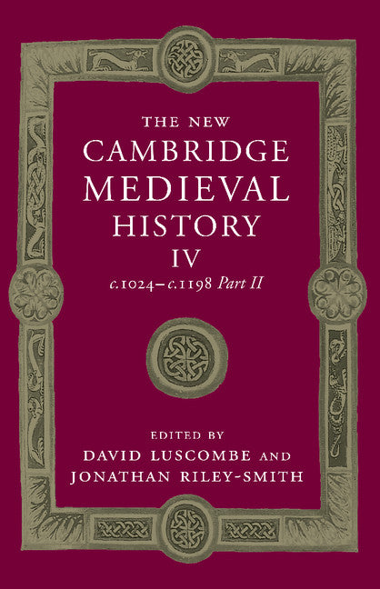 The New Cambridge Medieval History: Volume 4, c.1024–c.1198, Part 2 (Paperback / softback) 9781107460638