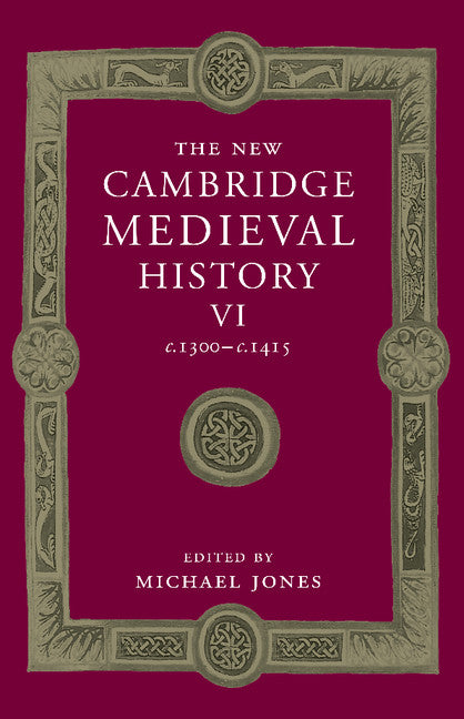 The New Cambridge Medieval History: Volume 6, c.1300–c.1415 (Paperback / softback) 9781107460706