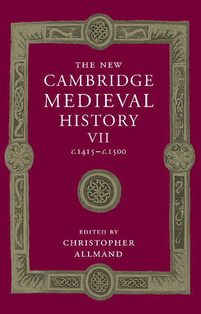 The New Cambridge Medieval History: Volume 7, c.1415–c.1500 (Paperback / softback) 9781107460768