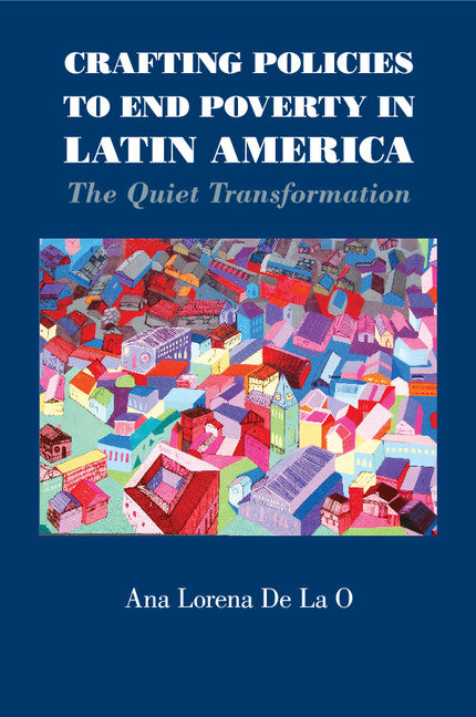 Crafting Policies to End Poverty in Latin America; The Quiet Transformation (Paperback / softback) 9781107461086
