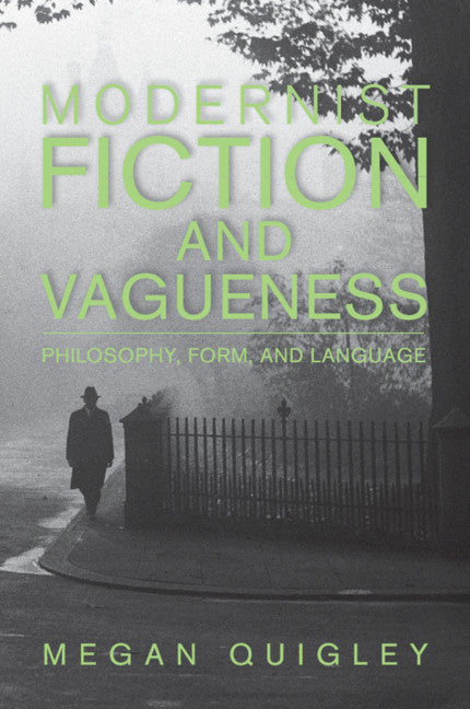 Modernist Fiction and Vagueness; Philosophy, Form, and Language (Paperback / softback) 9781107461154