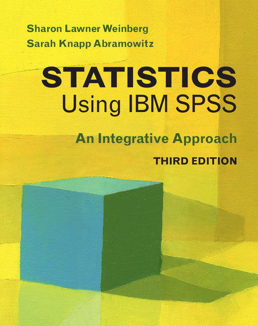 Statistics Using IBM SPSS; An Integrative Approach (Paperback / softback) 9781107461222