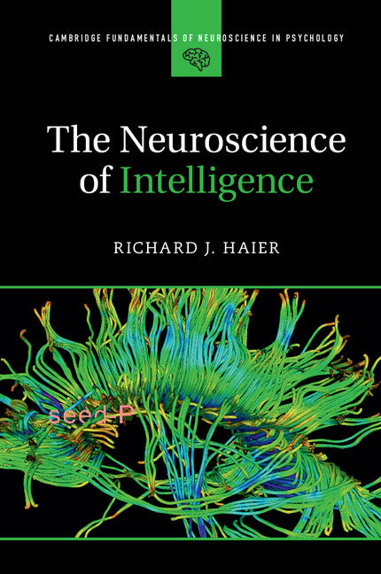 The Neuroscience of Intelligence (Paperback) 9781107461437