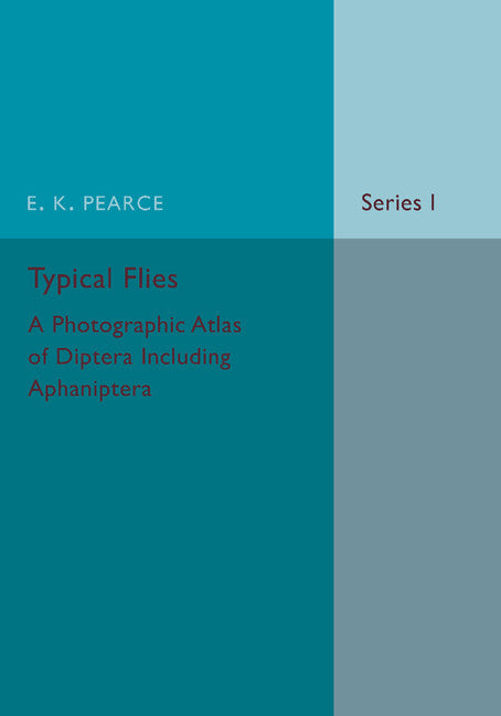 Typical Flies: Volume 1; A Photographic Atlas of Diptera (Paperback / softback) 9781107461512