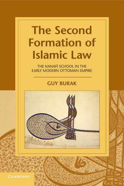 The Second Formation of Islamic Law; The Hanafi School in the Early Modern Ottoman Empire (Paperback / softback) 9781107462076