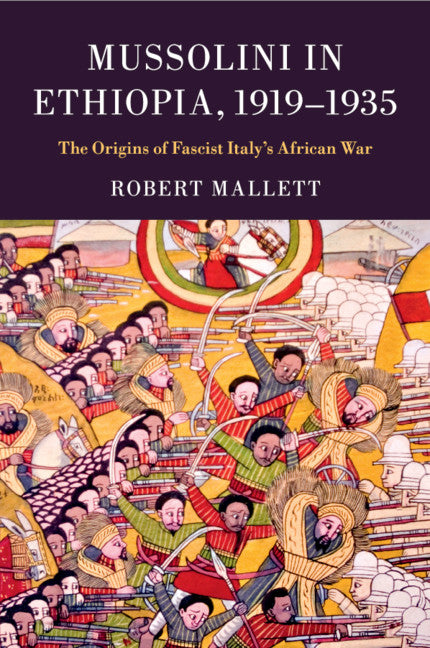 Mussolini in Ethiopia, 1919–1935; The Origins of Fascist Italy's African War (Paperback / softback) 9781107462366