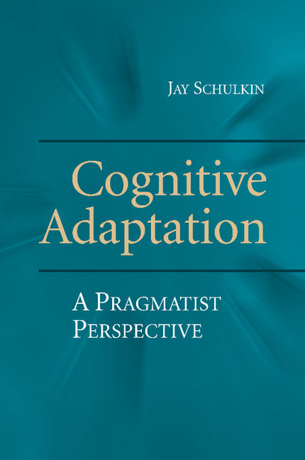 Cognitive Adaptation; A Pragmatist Perspective (Paperback / softback) 9781107462717