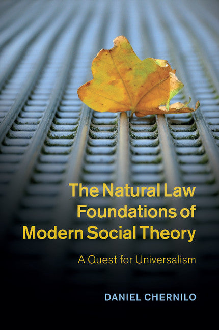 The Natural Law Foundations of Modern Social Theory; A Quest for Universalism (Paperback / softback) 9781107462786