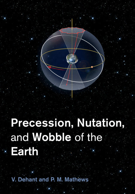 Precession, Nutation and Wobble of the Earth (Paperback / softback) 9781107465824