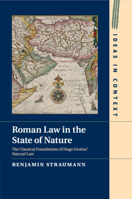 Roman Law in the State of Nature; The Classical Foundations of Hugo Grotius' Natural Law (Paperback / softback) 9781107470163