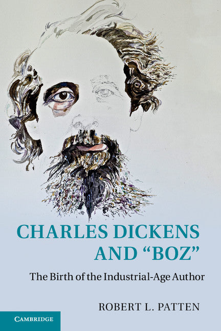 Charles Dickens and 'Boz'; The Birth of the Industrial-Age Author (Paperback / softback) 9781107470316