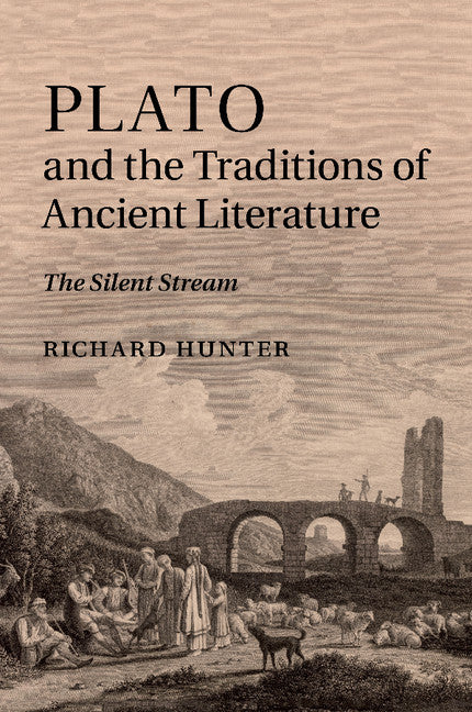 Plato and the Traditions of Ancient Literature; The Silent Stream (Paperback / softback) 9781107470743