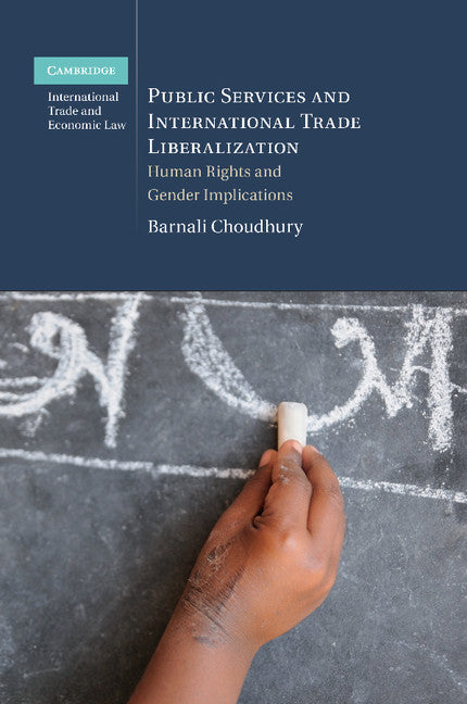 Public Services and International Trade Liberalization; Human Rights and Gender Implications (Paperback / softback) 9781107471177