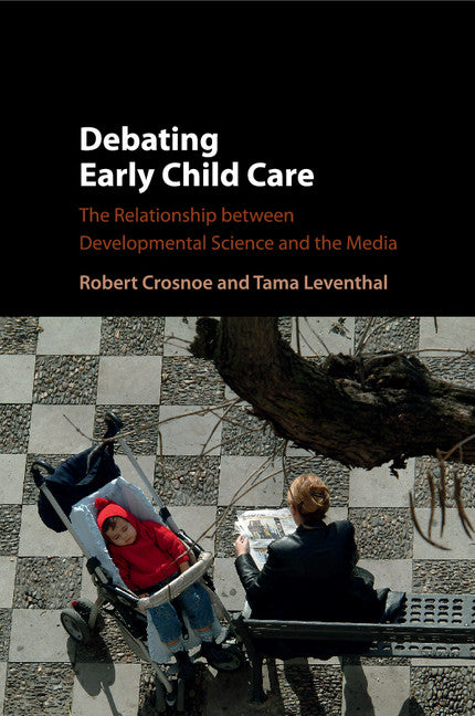 Debating Early Child Care; The Relationship between Developmental Science and the Media (Paperback / softback) 9781107472051