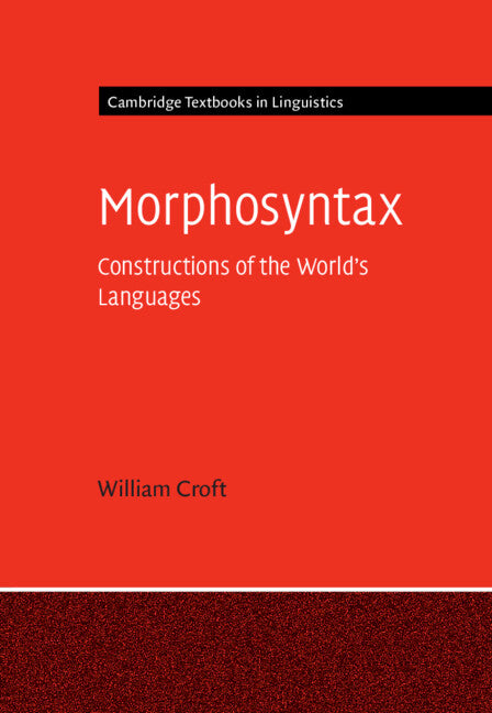 Morphosyntax; Constructions of the World's Languages (Paperback / softback) 9781107474611