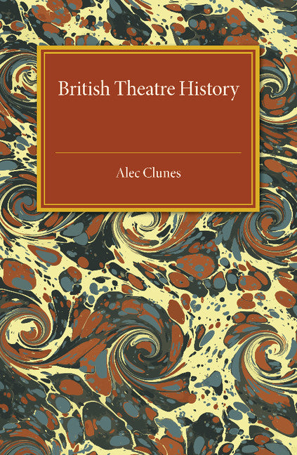 British Theatre History (Paperback / softback) 9781107475151