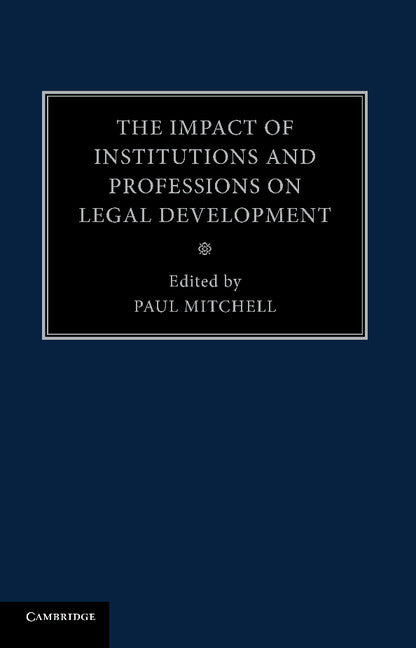 The Impact of Institutions and Professions on Legal Development (Paperback / softback) 9781107475618