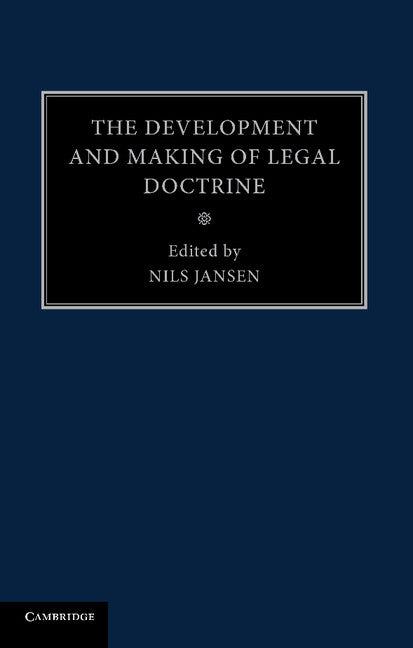 The Development and Making of Legal Doctrine: Volume 6 (Paperback / softback) 9781107475793