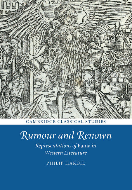 Rumour and Renown; Representations of Fama in Western Literature (Paperback / softback) 9781107475984