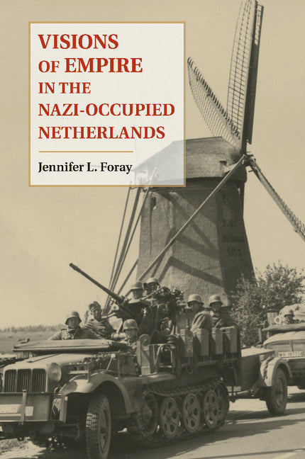 Visions of Empire in the Nazi-Occupied Netherlands (Paperback / softback) 9781107476103