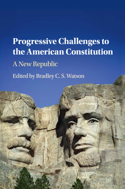 Progressive Challenges to the American Constitution; A New Republic (Paperback / softback) 9781107476165