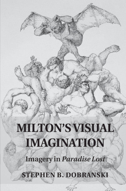 Milton's Visual Imagination; Imagery in Paradise Lost (Paperback / softback) 9781107476240