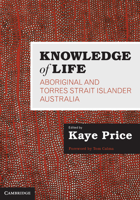 Knowledge of Life; Aboriginal and Torres Strait Islander Australia (Paperback / softback) 9781107477421
