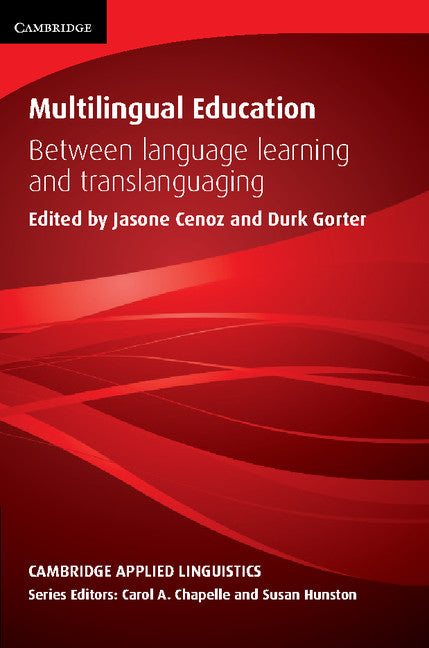 Multilingual Education; Between Language Learning and Translanguaging (Paperback / softback) 9781107477513