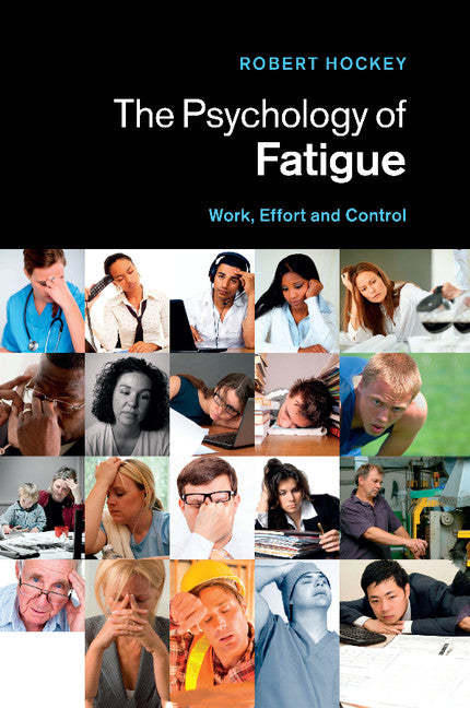 The Psychology of Fatigue; Work, Effort and Control (Paperback / softback) 9781107477803