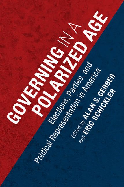 Governing in a Polarized Age; Elections, Parties, and Political Representation in America (Paperback / softback) 9781107479074