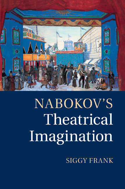 Nabokov's Theatrical Imagination (Paperback / softback) 9781107479791