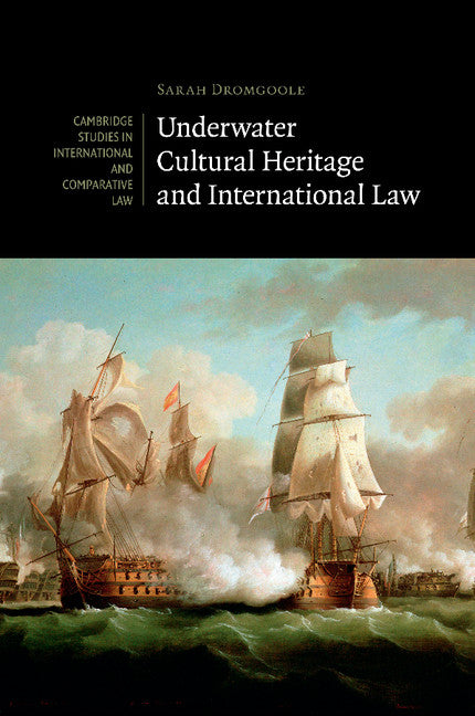 Underwater Cultural Heritage and International Law (Paperback / softback) 9781107480124