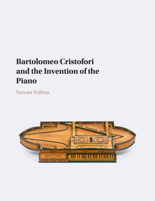 Bartolomeo Cristofori and the Invention of the Piano (Paperback / softback) 9781107480230