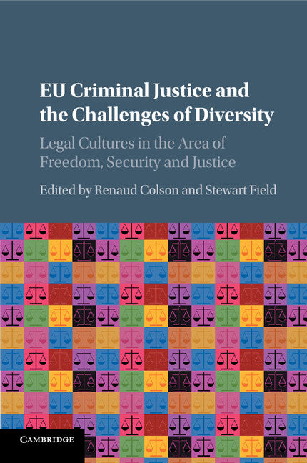 EU Criminal Justice and the Challenges of Diversity; Legal Cultures in the Area of Freedom, Security and Justice (Paperback / softback) 9781107480247