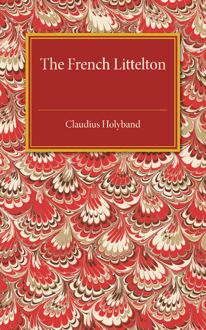 The French Littelton; The Edition of 1609 (Paperback / softback) 9781107480292