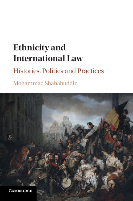 Ethnicity and International Law; Histories, Politics and Practices (Paperback / softback) 9781107480667