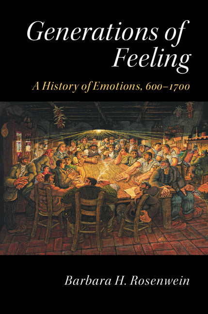 Generations of Feeling; A History of Emotions, 600–1700 (Paperback / softback) 9781107480841