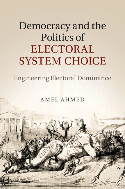 Democracy and the Politics of Electoral System Choice; Engineering Electoral Dominance (Paperback / softback) 9781107484139