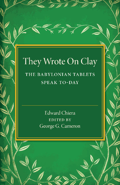 They Wrote on Clay; The Babylonian Tablets Speak To-day (Paperback / softback) 9781107486652