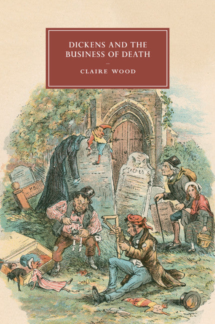 Dickens and the Business of Death (Paperback / softback) 9781107491557